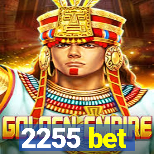 2255 bet